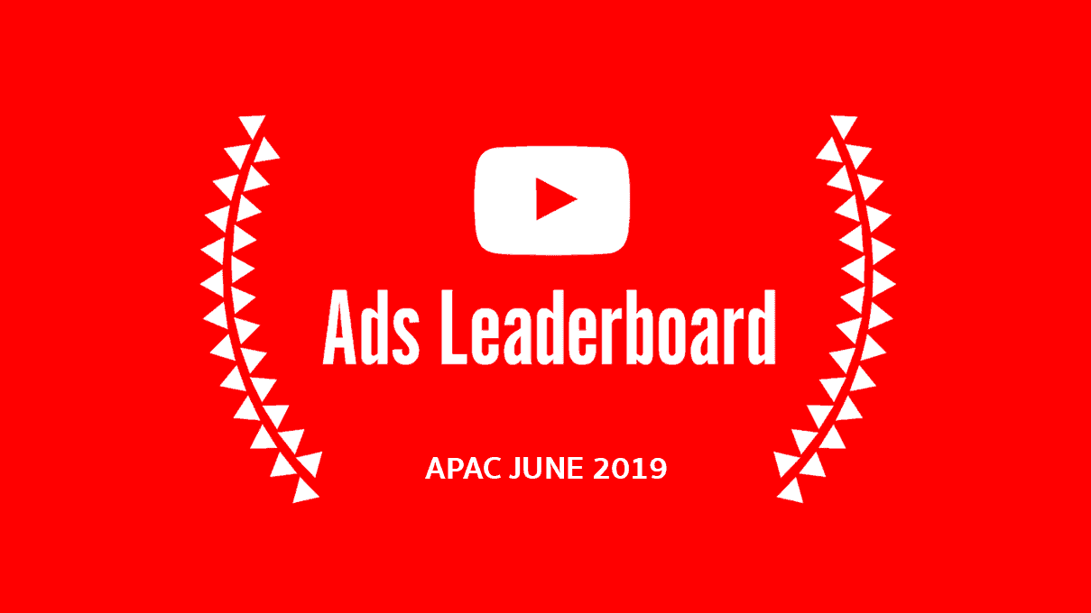 Asia-Pacific YouTube Ads Leaderboard June: 2019 มีโฆษณาไทยด้วย