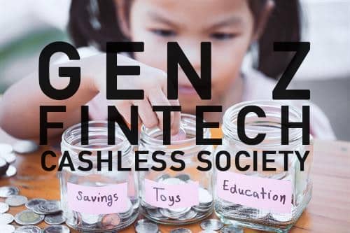 รายงาน Gen Z ในยุค Cashless Society ที่ส่งผลต่อธุรกิจด้านการเงินและ Fintech