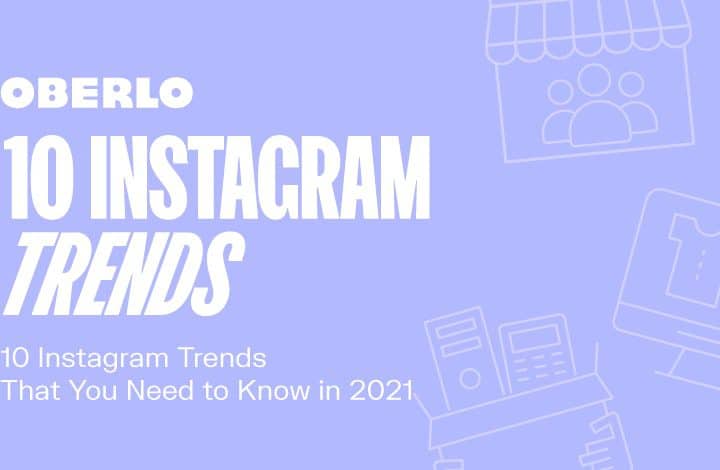 10 Instagram Trends ที่ต้องรู้ในปี 2021
