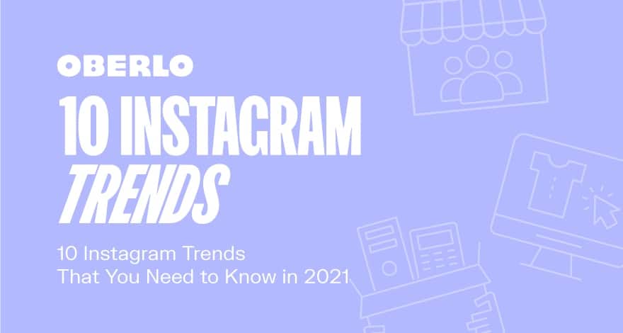 10 Instagram Trends ที่ต้องรู้ในปี 2021
