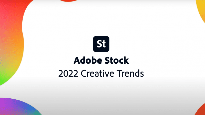 การคาดการณ์ Creative Trends 2022 ที่น่าจับตาจาก Adobe Stock – พลังบวกมาแรง