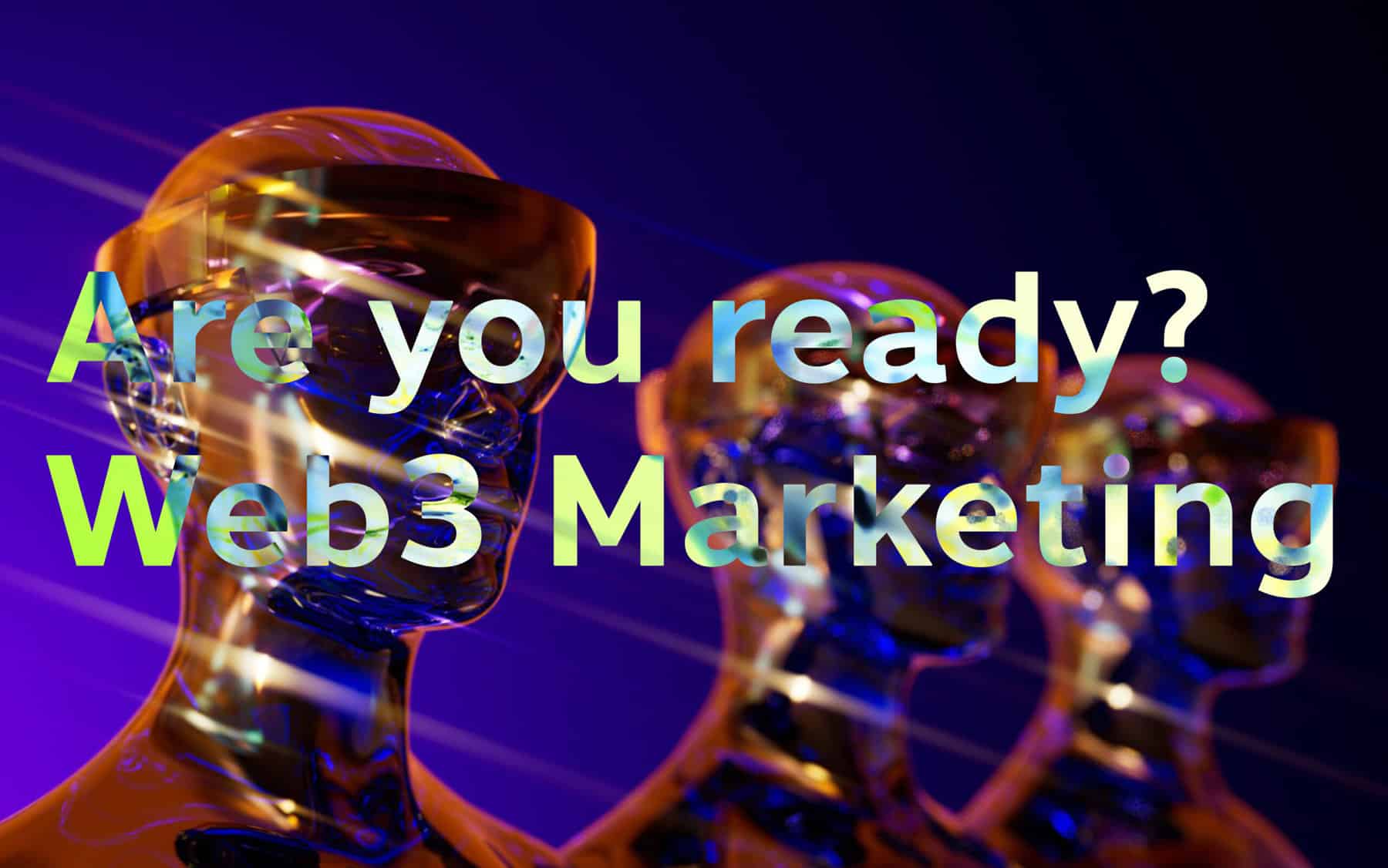 แนวทางการเตรียมตัวให้พร้อม Trends Web3 กับ Marketing
